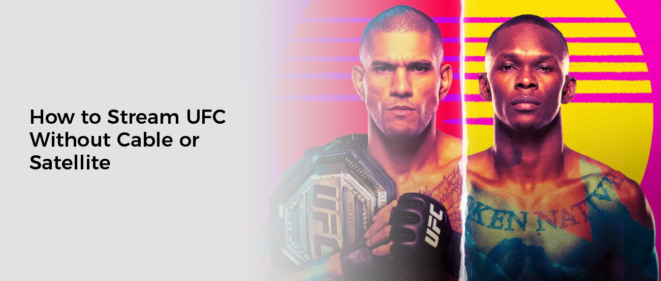 How to Stream UFC Without Cable or Satellite